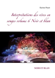 Interprétations des rêves en songes volume 6 Noir et blan