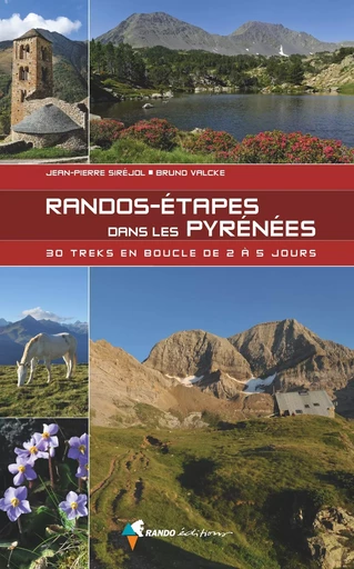 Randos-Etapes dans les Pyrénées - Bruno Valcke, Jean-Pierre Siréjol - GLENAT