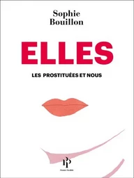 Elles. Les prostituées et nous