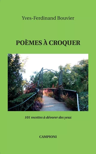 POÈMES A CROQUER (101 recettes à dévorer des yeux) - Yves-Ferdinand Bouvier - CAMPIONI