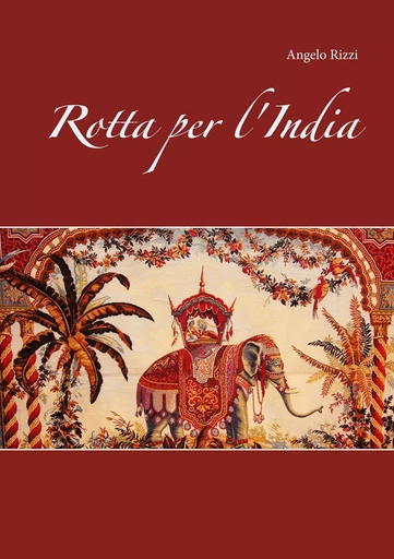 Rotta per l'India - Angelo Rizzi - BOOKS ON DEMAND