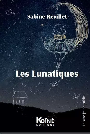 Les lunatiques - Sabine Revillet - KOINE