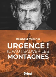 Urgence ! Il faut sauver les montagnes