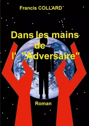 Dans les mains de l' "Adversaire"