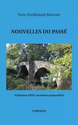 NOUVELLES DU PASSÉ (4 histoires d'hier racontées aujourd'hui)