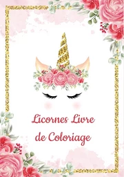 Licornes Livre de Coloriage pour Enfants: Il s'agit d'un livre de coloriage avec des dessins