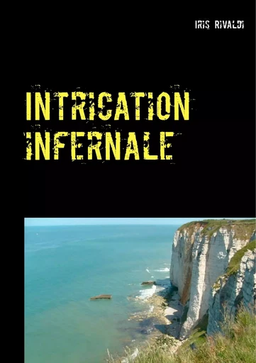 Intrication infernale - Iris Rivaldi - BOOKS ON DEMAND