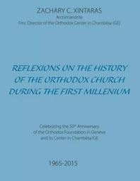 Reflexions on the History of the Orthodox Church during the First Millenium