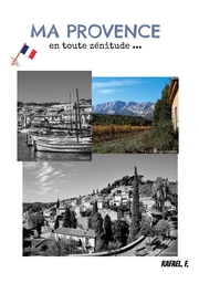 Ma Provence en toute zénitude ...