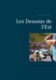 Les Dessous de l'Est