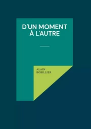 D'un Moment à l'Autre