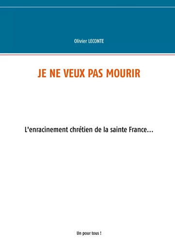 Je ne veux pas mourir - Olivier Leconte - BOOKS ON DEMAND