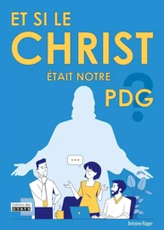 ET SI LE CHRIST ETAIT NOTRE PDG