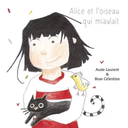 Alice et l'oiseau qui miaulait