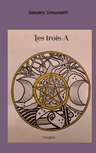 Les trois A - Sandra Simonetti - BOOKS ON DEMAND