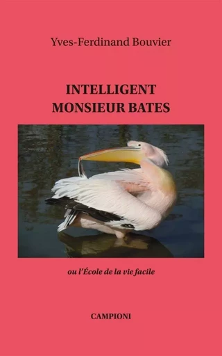 INTELLIGENT MONSIEUR BATES ou l'École de la vie facile - Yves-Ferdinand Bouvier - CAMPIONI