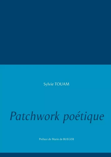 Patchwork poétique - Sylvie Touam - BOOKS ON DEMAND