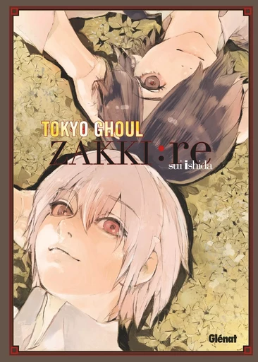 Tokyo Ghoul Re - Zakki - Sui Ishida - GLENAT