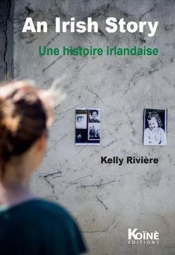 Une histoire irlandaise - Kelly Rivière - KOINE