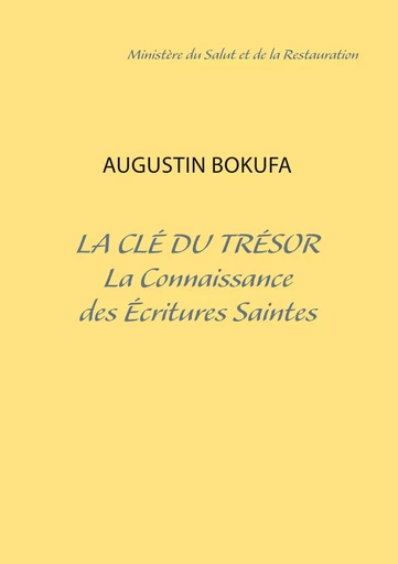 La clé du trésor - La Connaissance des Écritures Saintes - Augustin Bokufa - BOOKS ON DEMAND