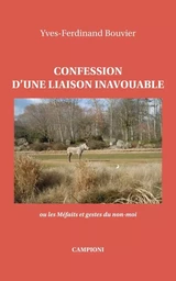 CONFESSION D'UNE LIAISON INAVOUABLE ou les Méfaits et gestes du non-moi