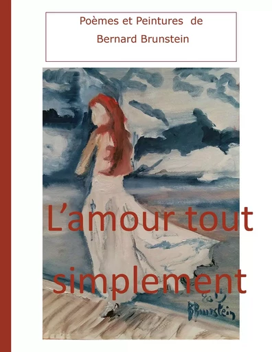 L'amour tout simplement - Bernard Brunstein - BOOKS ON DEMAND