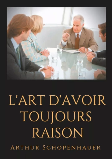 L'Art d'avoir toujours raison - Arthur Schopenhauer - BOOKS ON DEMAND