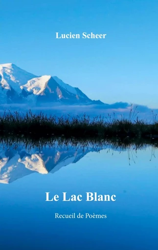 Le lac blanc - Lucien Scheer - BOOKS ON DEMAND