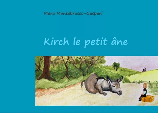 Kirch le petit âne - Mara Montebrusco-Gaspari - BOOKS ON DEMAND