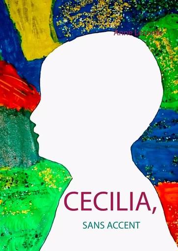 Cecilia, sans accent - Anne Leconte - BOOKS ON DEMAND