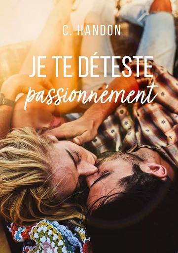 Je te déteste passionnément - C. Handon - BOOKS ON DEMAND