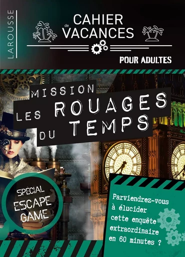 Cahier de vacances adultes ESCAPE GAME Dans les rouages du temps - Loïc Audrain, Sandra Lebrun - LAROUSSE