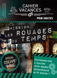 Cahier de vacances adultes ESCAPE GAME Dans les rouages du temps