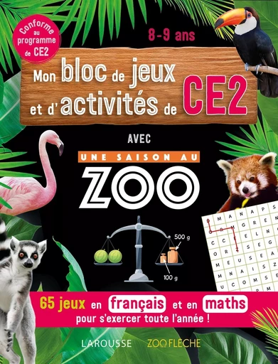 Mon bloc de jeux et d'activités pour le CE2 - Une SAISON AU ZOO - Aurore MEYER - LAROUSSE