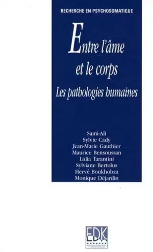 ENTRE L'AME ET LE CORPS - LES PATHOLOGIES HUMAINES -  Sami-ali - EDK