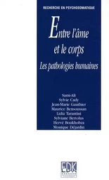 ENTRE L'AME ET LE CORPS - LES PATHOLOGIES HUMAINES