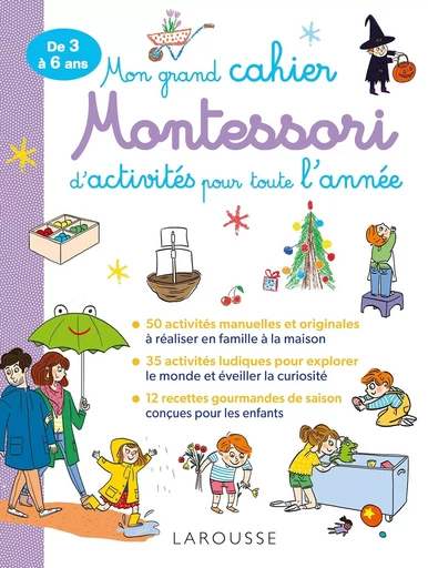 Mon grand cahier MONTESSORI d'activités pour toute l'année - Lucille Hasiak, Marie-Loup BERENGER - LAROUSSE