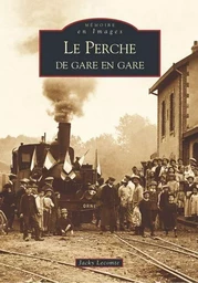 Perche de gare en gare (Le)