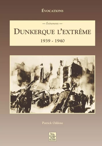 Dunkerque l'extrême -  - Editions Sutton