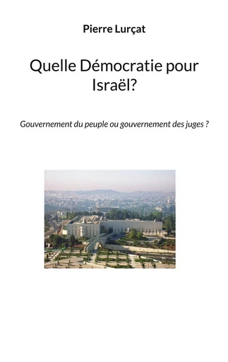 Quelle Démocratie pour Israël? - Pierre Lurçat - BOOKS ON DEMAND