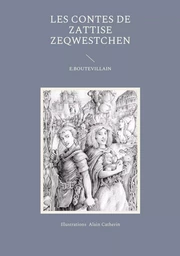 Les Contes de Zattise Zeqwestchen