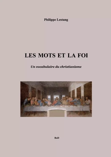 Les mots et la foi - Philippe Lestang - BOOKS ON DEMAND