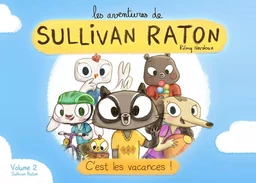 Les aventures de Sullivan Raton - C'est les vacances ! (Volume 2)