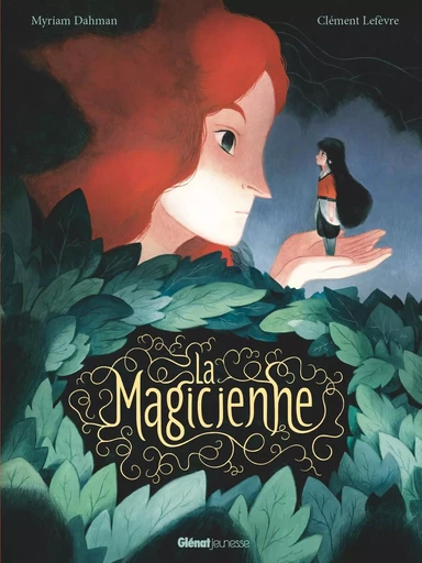 La Magicienne - Myriam Dahman - GLENAT JEUNESSE