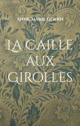 La Caille aux Girolles