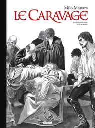 Le Caravage - Intégrale N&B Édition Collector