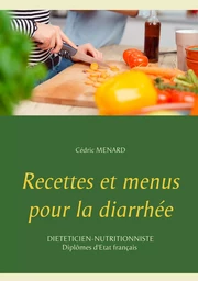 Recettes et menus pour la diarrhée