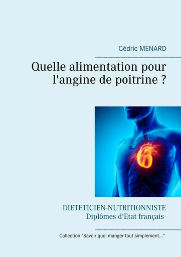 Quelle alimentation pour l'angine de poitrine ? - Cédric Menard - BOOKS ON DEMAND