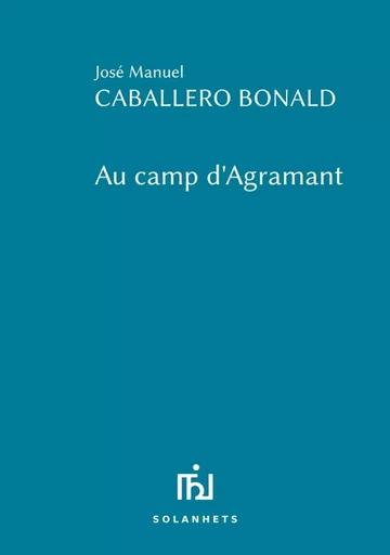 Au camp d'Agramant - Caballero Bonald Jos - SOLANHETS