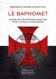 Le Baphomet - Figure de l'ésotérisme templier & de la Franc-Maçonnerie